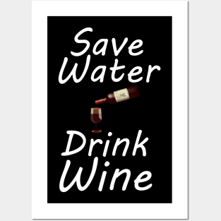 Save water drink wine Posters and Art